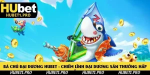 Bá chủ đại dương Hubet