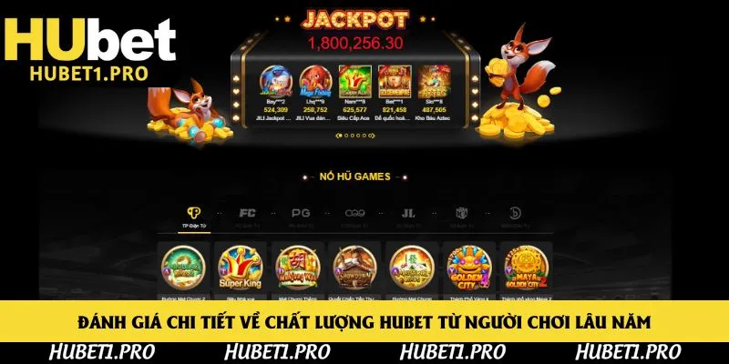 Đánh giá chi tiết về chất lượng Hubet từ người chơi lâu năm