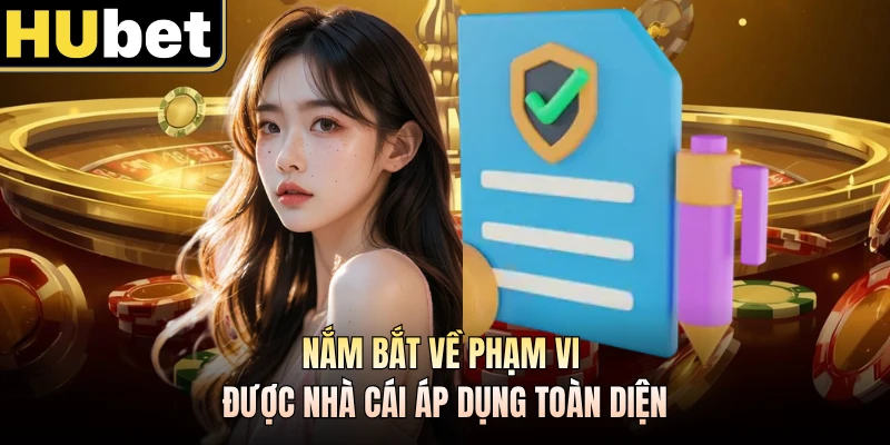 Nắm bắt về phạm vi được nhà cái áp dụng toàn diện