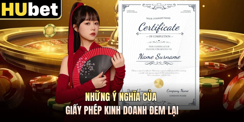 Những ý nghĩa của giấy phép kinh doanh đem lại